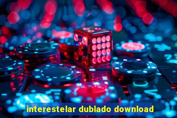 interestelar dublado download